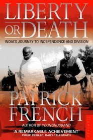 Liberty or Death - India's Journey to Independence and Division