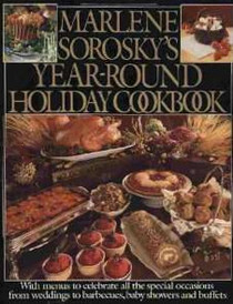 Marlene Sorosky's Year-Round Holiday Cookbook