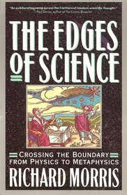 The Edges of Science: Crossing the Boundary from Physics to Metaphysics