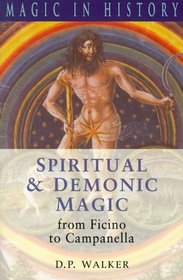 Spiritual  Demonic Magic: From Ficino to Campanella (Magic in History Series)