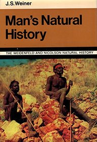 Man's natural history (The Weidenfeld and Nicolson natural history)