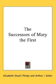 The Successors of Mary the First