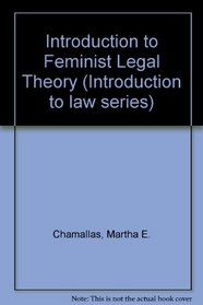 Introduction to Feminist Legal Theory (Introduction to Law Series)