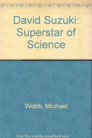 David Suzuki: Superstar of Science