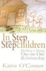 In Step with Your Stepchildren: Building a Strong One-on-One Relationship