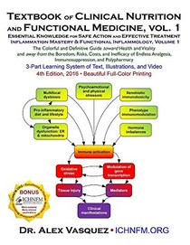 Textbook of Clinical Nutrition and Functional Medicine, Vol. 1: Essential Knowledge for Safe Action and Effective Treatment (Inflammation Mastery & Functional Inflammology)