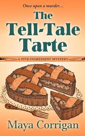 The Tell-Tale Tarte (A FiveIngredient Mystery)