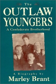 The Outlaw Youngers : A Confederate Brotherhood