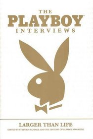 The Playboy Interviews: Larger Than Life (The Playboy Interviews)