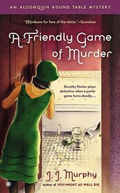 A Friendly Game of Murder (Algonquin Round Table, Bk 3)