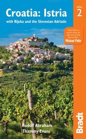Croatia: Istria: with Rijeka and the Slovenian Adriatic (Bradt Travel Guide)
