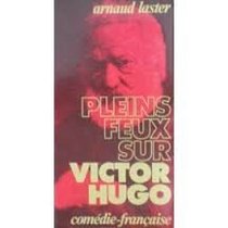Pleins feux sur Victor Hugo (French Edition)