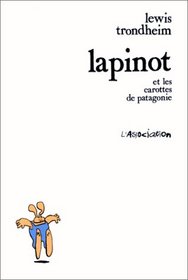 Lapinot et les carottes de Patagonie (French Edition)