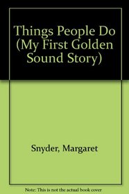 Things People Do (My First Golden Sound Story)