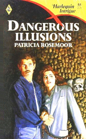 Dangerous Illusions (Harlequin Intrigue, No 55)