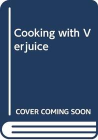 Cooking with Verjuice