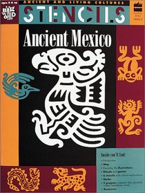 Stencils: Ancient Mexico (Ancient and Living Cultures)