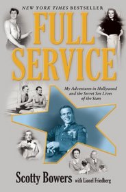 Full Service: My Adventures in Hollywood and the Secret Sex Lives of the Stars