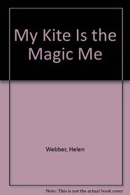 My Kite Is the Magic Me