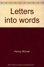 Letters into words