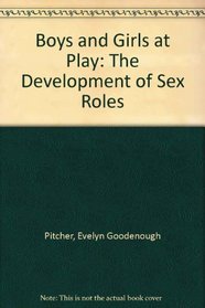 Boys and Girls at Play: The Development of Sex Roles