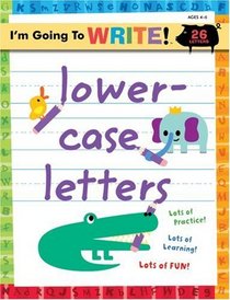 I'm Going to Write Workbook: Lowercase Letters (I'm Going to Read Series)