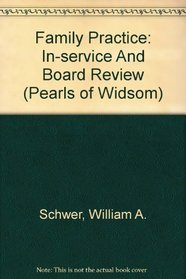 Family Practice: In-service And Board Review (Pearls of Widsom)