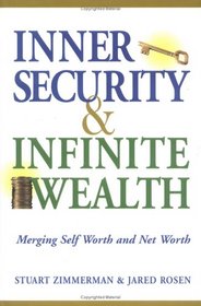 Inner Security and Infinite Wealth: Merging Self Worth and Net Worth