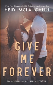 Give Me Forever (Beaumont: Next Generation, Bk 5)