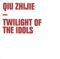 Qiu Zhijie: Twilight of the Idols