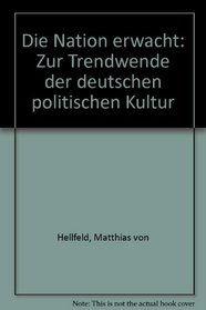 Die Nation erwacht: Zur Trendwende der deutschen politischen Kultur (German Edition)