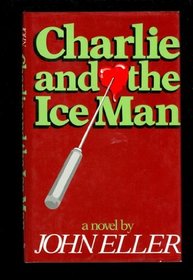 Charlie and the Ice Man