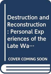 Destruction and Reconstruction: Personal Experiences of the Late  War (The American South)