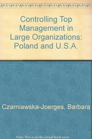 Controlling Top Management in Large Organizations: Poland and U.S.A.