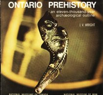 Ontario Prehistory: An Eleven-Thousand-Year Archaeological Outline
