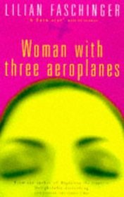 The Woman with Three Aeroplanes