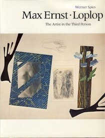 Max Ernst-Loplop: The Artist in the Third Person