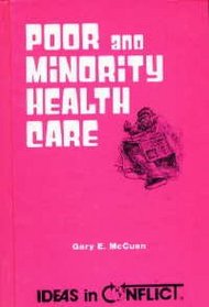 Poor and Minority Health Care (Ideas in Conflict Series)