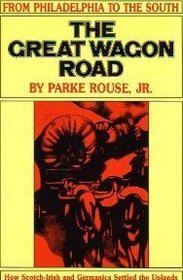 The Great Wagon Road: From Philadelphia to the South