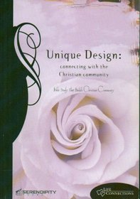 Unique Design: Connecting with the Christian Community - Bible Study That Builds Christian Community (Life Connections)