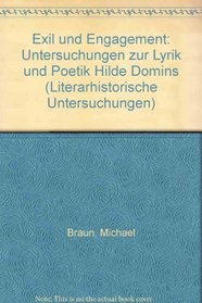 Exil und Engagement: Untersuchungen zur Lyrik und Poetik Hilde Domins (Literarhistorische Untersuchungen)