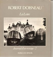 Robert Doisneau: LA Loire : Journal D'UN Voyage 2