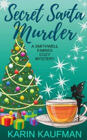 Secret Santa Murder (Smithwell Fairies Cozy Mystery)