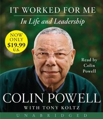 It Worked For Me: In Life and Leadership (Audio CD) (Unabridged)