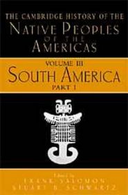 Cambridge History of the Native Peoples of the Americas: Volume III: South, PART 1