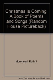 Christmas Is Coming: A Book of Poems and Songs (A Random House Pictureback)
