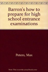 Barron's how to prepare for high school entrance examinations