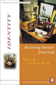 Receiving Identity from God (Letting God Be God Studies)