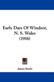 Early Days Of Windsor, N. S. Wales (1916)