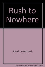 Rush to Nowhere
